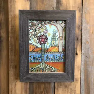 Stay Foolish 5x7 Print