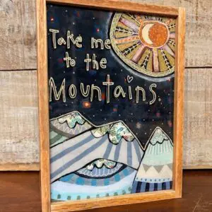 Take Me to the Mountains- Reclaimed Wood Frame
