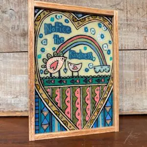Notice the Kindness- Reclaimed Wood Frame