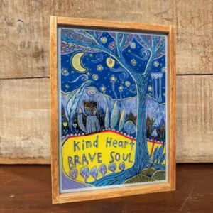 Kind Heart, Brave Soul- Reclaimed Wood Frame