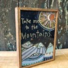 Take Me to the Mountains- Reclaimed Wood Frame